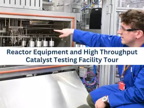 Reactor Equipment and High Throughput Catalyst Testing Facility Tour